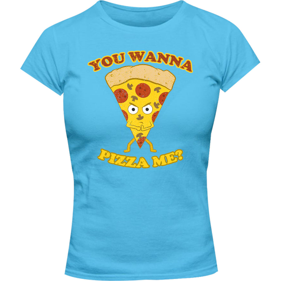 You Wanna Pizza Me - Ladies Slim Fit Tee - Graphic Tees Australia